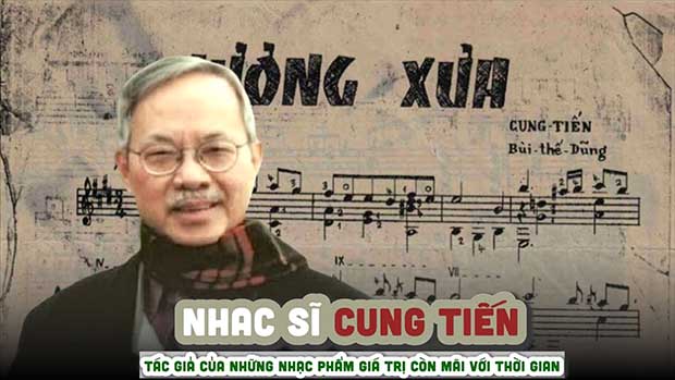 NHẠC SĨ CUNG TIẾN - ''CỐ NHÂN XA RỒI''